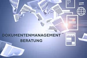 Dokumentenmanagement Beratung für eine effiziente Administration